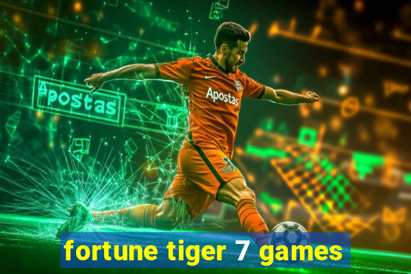 fortune tiger 7 games